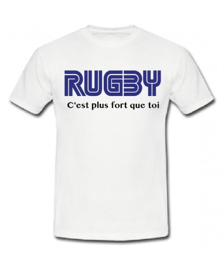 Tee Shirt "Rugby c'est plus fort que toi"
